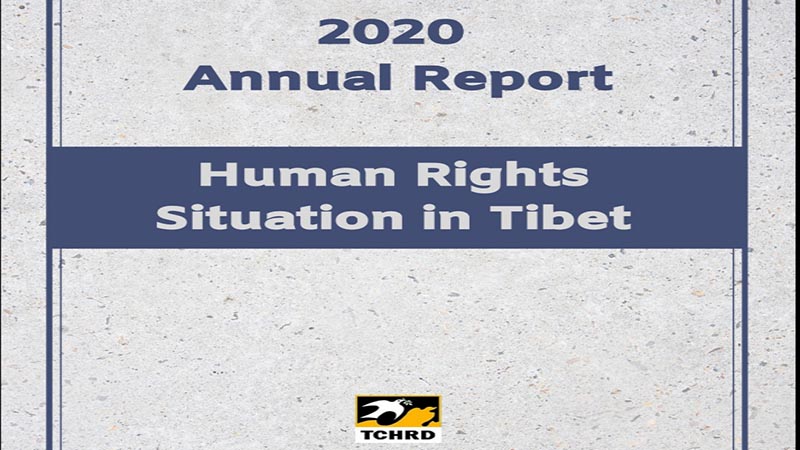 Tibetan Centre for Human Rights and Democracy released its 2020 Annual Report on the human rights situation in Tibet